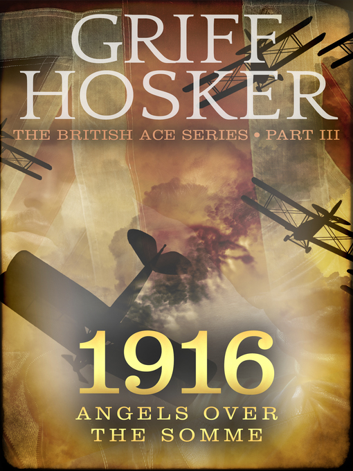 Title details for 1916 Angels over the Somme by Griff Hosker - Available